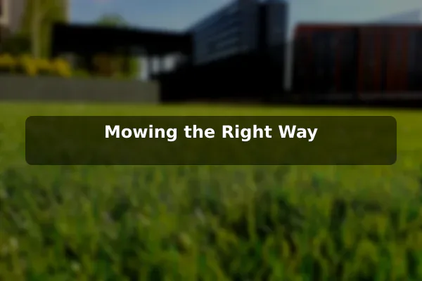 Mowing the Right Way