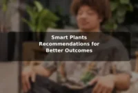 Smart Plants Recommendations for Better Outcomes Smart Plants Recommendations for Better Outcomes