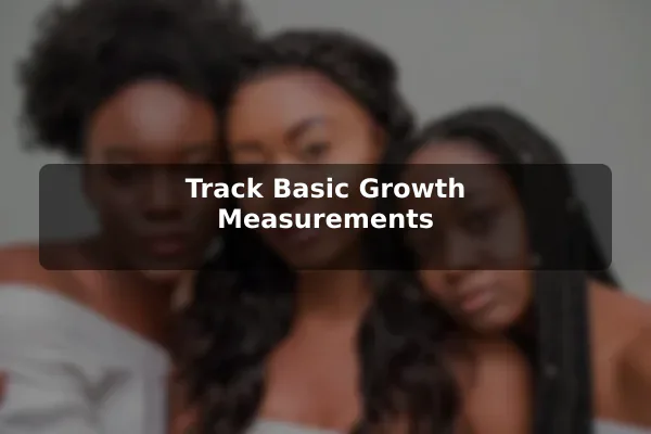 Track Basic Growth Measurements