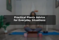 Practical Plants Advice for Everyday Situations Practical Plants Advice for Everyday Situations